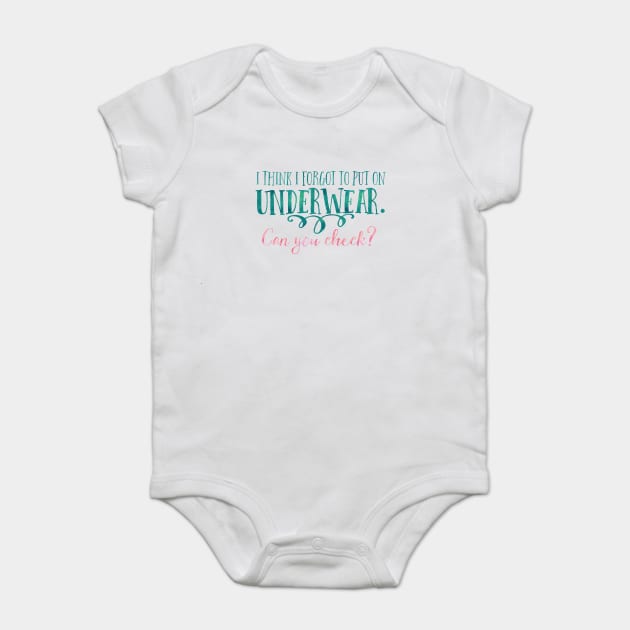 I think I forgot to put on underwear. Can you check? Baby Bodysuit by Stars Hollow Mercantile
